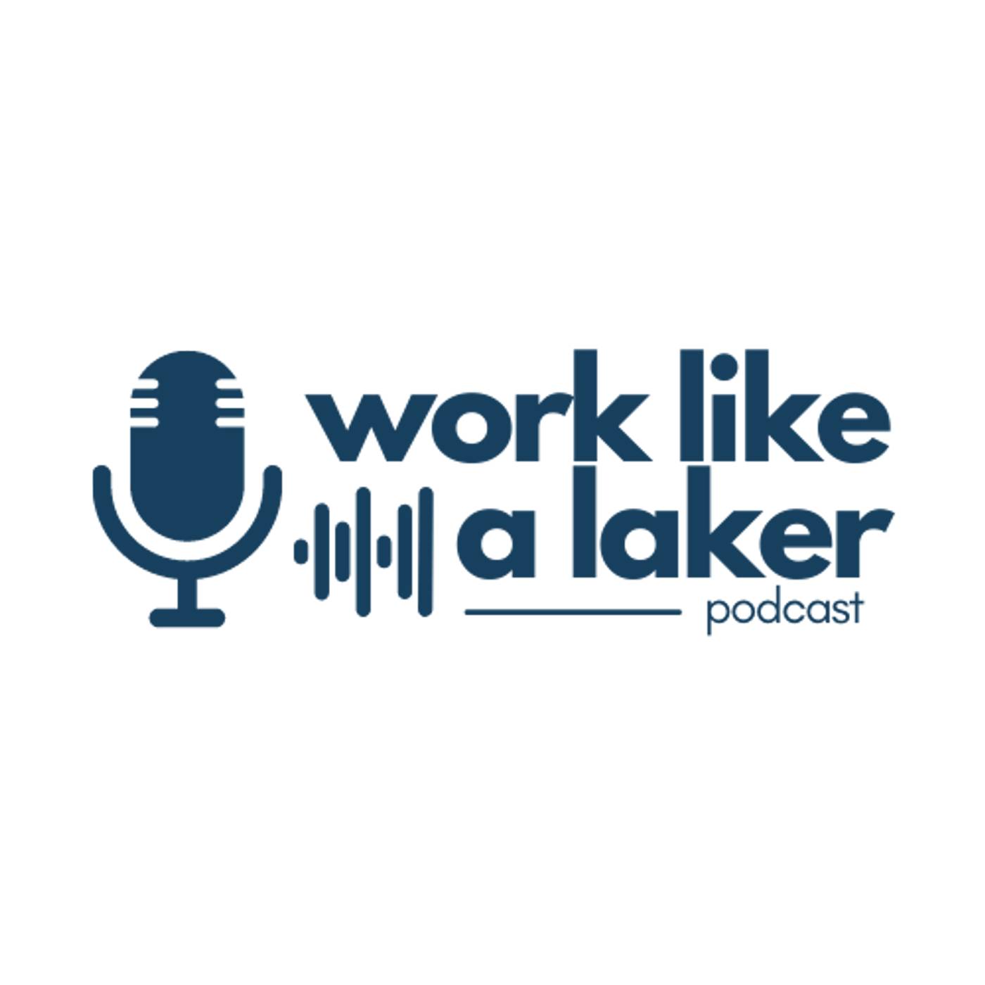 Work Like a Laker Podcast Logo